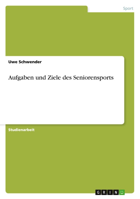 Aufgaben und Ziele des Seniorensports - Uwe Schwender