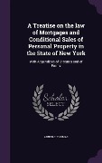 Cover-Bild zum Titel 'A Treatise on the law of Mortgages and Conditional Sales of Personal Property in the State of New York: With Appendices of Statutes and of Forms' von 'Abner C. Thomas'