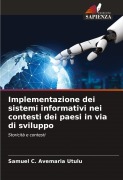 Cover-Bild zum Titel 'Implementazione dei sistemi informativi nei contesti dei paesi in via di sviluppo' von 'Samuel C. Avemaria Utulu'