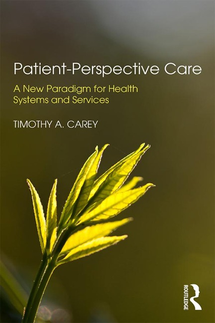 Patient-Perspective Care - Timothy A. Carey