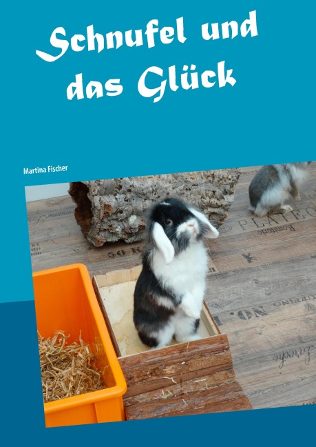 Schnufel und das Glück - Martina Fischer