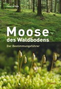 Cover-Bild zum Titel 'Moose des Waldbodens' von 'Christine Rapp'