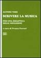 Scrivere la musica. Per una didattica delle notazioni - 