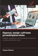 Cover-Bild zum Titel 'Opanuj swoje cyfrowe przedsi¿biorstwo' von 'Yassa Pierre'