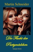 Cover-Bild zum Titel 'Die Flucht der Partymädchen' von 'Martin Schneider'