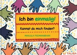 Cover-Bild zum Titel 'Ich bin einmalig! Kannst du mich finden?' von 'Manjula Padmanaphan'