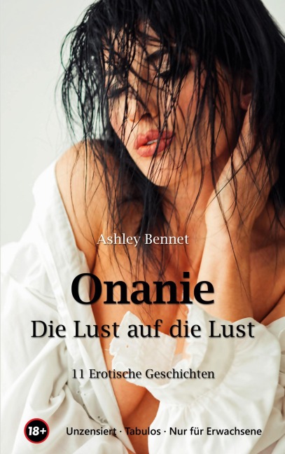 Onanie - Die Lust auf die Lust - Ashley Bennet