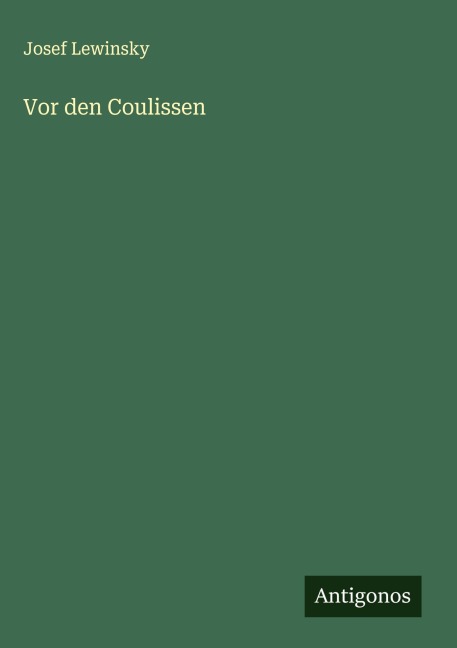 Vor den Coulissen - Josef Lewinsky