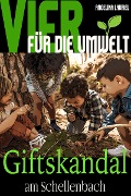 Cover-Bild zum Titel 'Vier für die Umwelt: Giftskandal am Schellenbach' von 'Angelika Lauriel'
