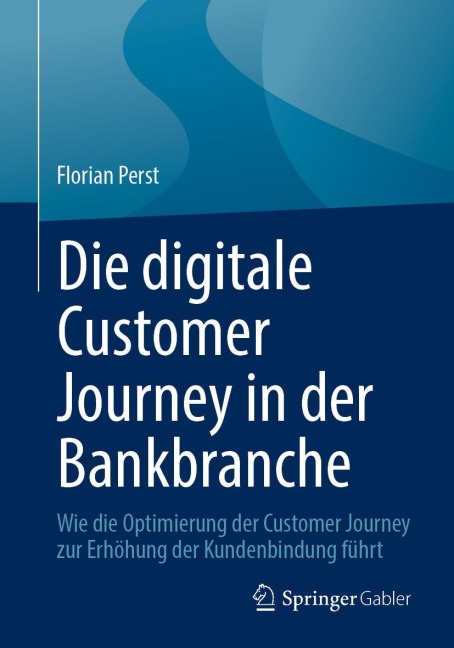 Die digitale Customer Journey in der Bankbranche - Florian Perst
