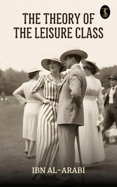 The Theory of the Leisure Class - Thorstein Veblen
