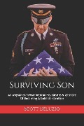 Surviving Son: An Afghanistan War Veteran Reveals His Nightmare Of Becoming A Gold Star Brother - Scott Deluzio