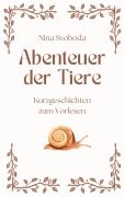Cover-Bild zum Titel 'Abenteuer der Tiere' von 'Nina Svoboda'