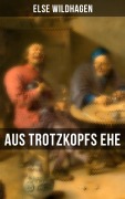 Cover-Bild zum Titel 'Aus Trotzkopfs Ehe' von 'Else Wildhagen'