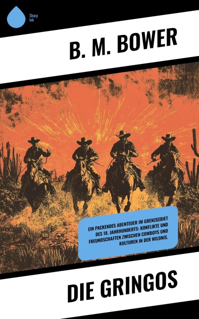 Die Gringos - B. M. Bower