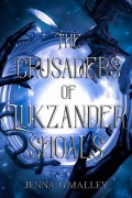 Cover-Bild zum Titel 'The Crusaders of Lukzander Shoals (Vitaelangica, #1)' von 'Jenna O'Malley'