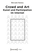Cover-Bild zum Titel 'Crowd and Art - Kunst und Partizipation im Internet' von 'Manuela Naveau'