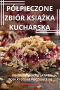 Cover-Bild zum Titel 'PÓ¿PIECZONE ZBIÓR KSI¿¿KA KUCHARSKA' von 'Roksana Król'