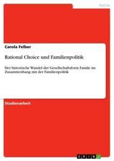 Rational Choice und Familienpolitik - Carola Felber