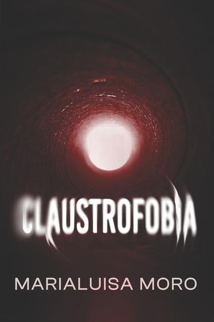 Claustrofobia - Marialuisa Moro