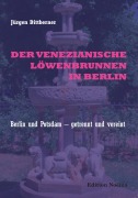 Cover-Bild zum Titel 'Der Venezianische Löwenbrunnen in Berlin' von 'Jürgen Dittberner'