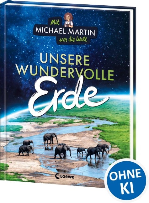 Mit Michael Martin um die Welt - Unsere wundervolle Erde - Michael Martin, Anna Taube