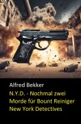 Cover-Bild zum Titel 'N.Y.D. - Nochmal zwei Morde für Bount Reiniger (New York Detectives)' von 'Alfred Bekker'