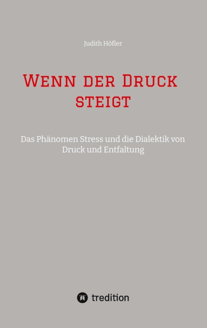 Wenn der Druck steigt - Judith Höfler