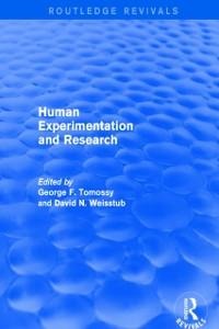 Human Experimentation and Research - George F. Tomossy, David N. Weisstub