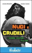 Cover-Bild zum Titel 'Nudi e crudeli. I mondo movies italiani' von 'Antonio Bruschini, Antonio Tentori'