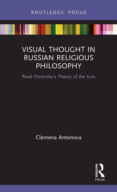 Visual Thought in Russian Religious Philosophy - Clemena Antonova