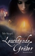 Cover-Bild zum Titel 'Leuchtende Gräber' von 'Mo Siegel'