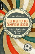 Liebe in Zeiten der Champions League - Jessica Kastrop
