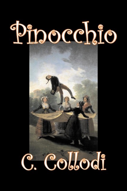 Pinocchio by Carlo Collodi, Fiction, Action & Adventure - C. Collodi, Carlo Collodi, Carlo Lorenzini