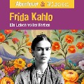 Abenteuer & Wissen, Frida Kahlo - Ein Leben voller Farbe - Berit Hempel