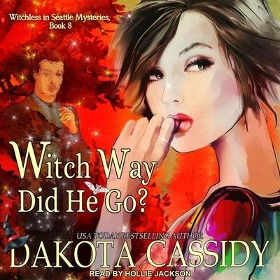 Witch Way Did He Go? Lib/E - Dakota Cassidy