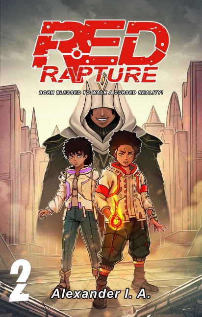 Red Rapture: Born Blessed To Walk A Cursed Reality! #2 (Red Rapture Volume Series, #2) - Alexander I. A.