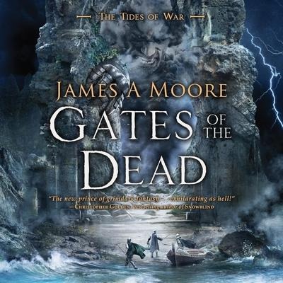 Gates of the Dead Lib/E: Tides of War Book III - James A. Moore