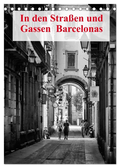 In den Straßen und Gassen Barcelonas (Tischkalender 2024 DIN A5 hoch), CALVENDO Monatskalender - Andreas Klesse