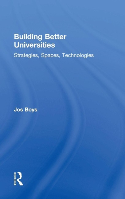 Building Better Universities - Jos Boys