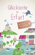 Cover-Bild zum Titel 'Glücksorte in Erfurt' von 'Jessika Fichtel'
