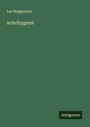Cover-Bild zum Titel 'Schulhygiene' von 'Leo Burgerstein'