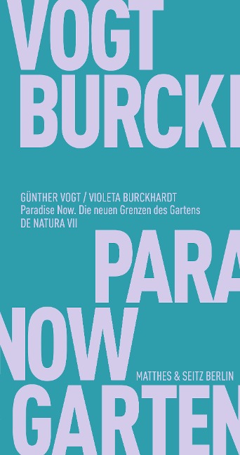 Paradise Now - Günther Vogt, Violeta Burckhardt