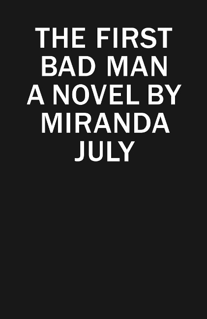 The First Bad Man - Miranda July