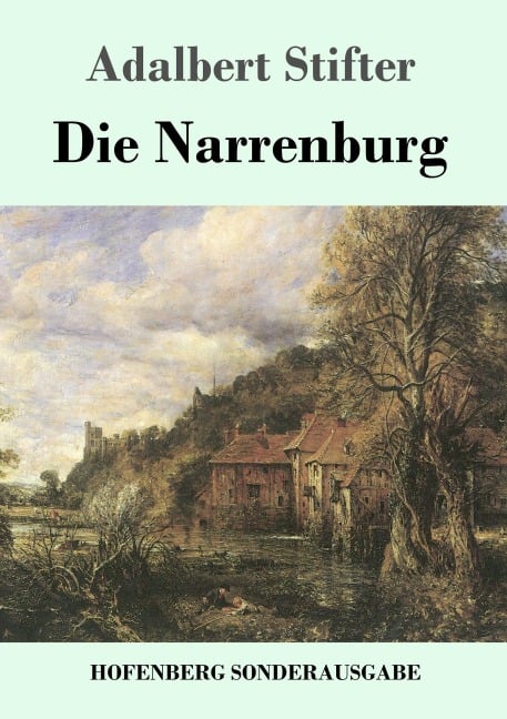 Die Narrenburg - Adalbert Stifter