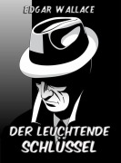 Cover-Bild zum Titel 'Der leuchtende Schlüssel' von 'Edgar Wallace'