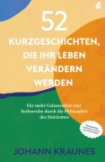 Cover-Bild zum Titel '52 Kurzgeschichten, die Ihr Leben verändern werden (Inspirierende Kurzgeschichten für Erwachsene)' von 'Johann Kraunes'