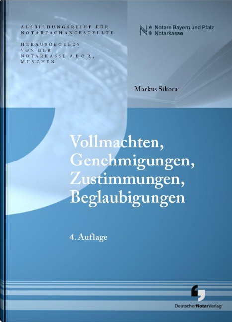 Vollmachten, Genehmigungen, Zustimmungen, Beglaubigungen - Notar Markus Sikora