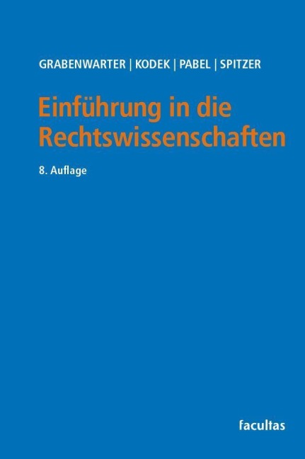 Einführung in die Rechtswissenschaften - Christoph Grabenwarter, Katharina Pabel, Georg Kodek, Martin Spitzer