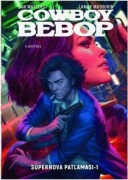 Cover-Bild zum Titel 'Cowboy Bebop - Süpernova Patlamasi 1' von 'Dan Watters'
